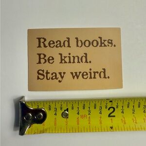 ⚪️ “Read books. Be kind. Stay weird.” Vinyl Sticker